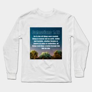 Colossians 1:16 Long Sleeve T-Shirt